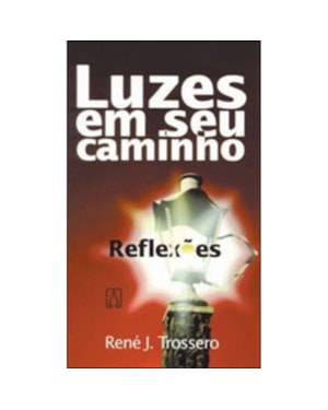 LUZES EM SEU CAMINHO - REFLEXOES - 1