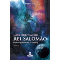 Luzes espirituais do Rei Salomão: Do livro Eclesiastes (Cohelet)