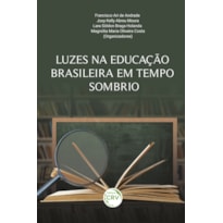 LUZES NA EDUCAÇÃO BRASILEIRA EM TEMPO SOMBRIO