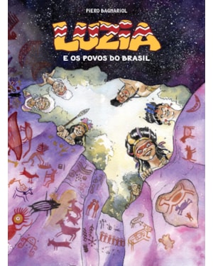 LUZIA E OS POVOS DO BRASIL: (SEMIFINALISTA JABUTI ACADÊMICO 2025 - CATEGORIA ILUSTRAÇÃO)