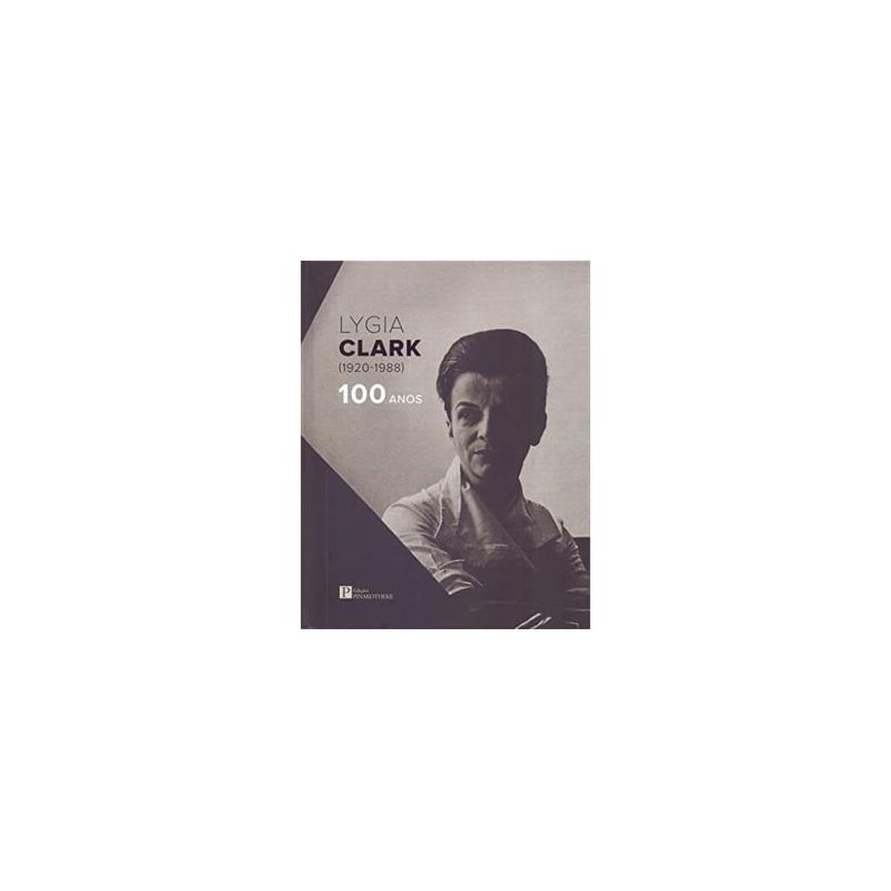 LYGIA CLARK (1920-1988) - 100 ANOS
