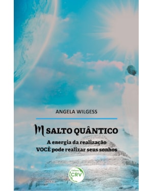 M SALTO QUÂNTICO A ENERGIA DA REALIZAÇÃO VOCÊ PODE REALIZAR SEUS SONHOS