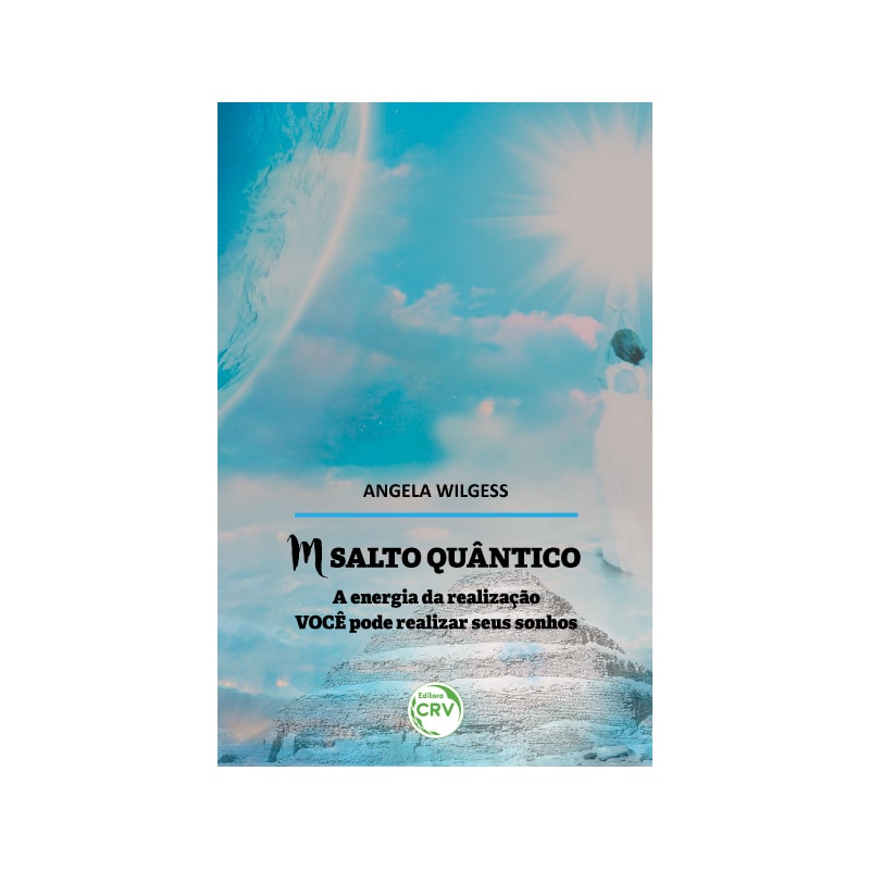 M SALTO QUÂNTICO A ENERGIA DA REALIZAÇÃO VOCÊ PODE REALIZAR SEUS SONHOS