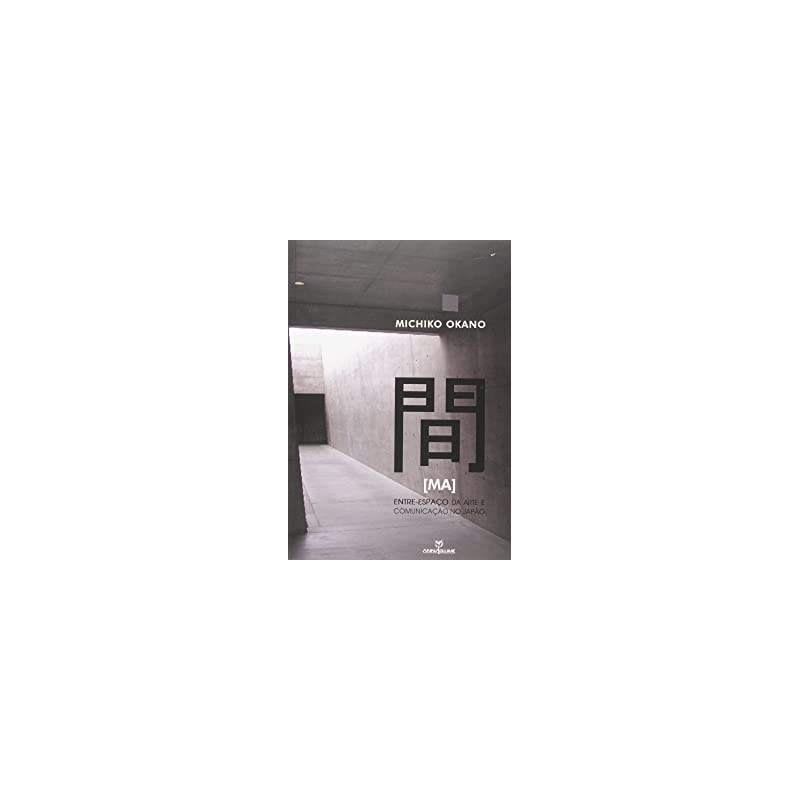 MA - ENTRE-ESPACO DA ARTE E COMUNICACAO NO JAPAO - 1