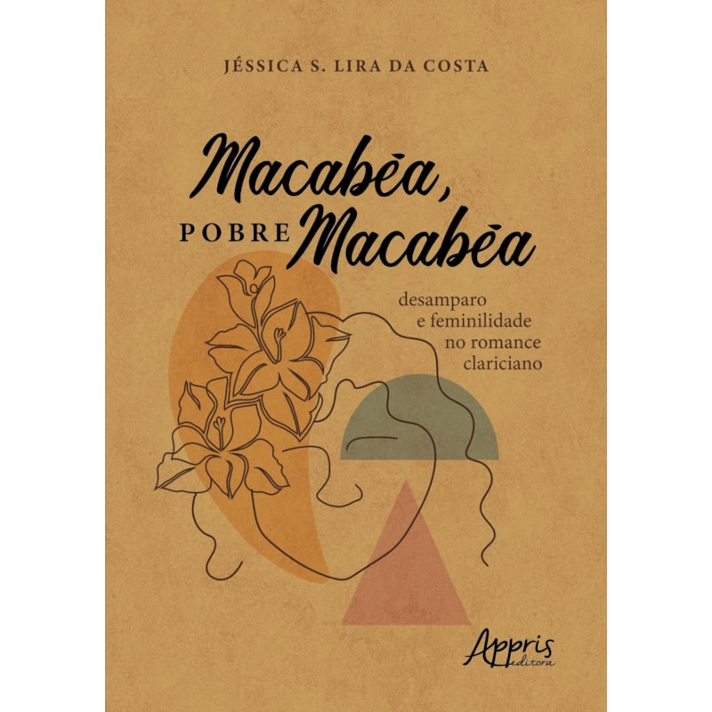 MACABÉA, POBRE MACABÉA: DESAMPARO E FEMINILIDADE NO ROMANCE CLARICIANO
