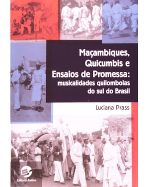 MAÇAMBIQUES, QUICUMBIS E ENSAIOS DE PROMESSA - MUSICALIDADES QUILOMBOLAS DO SUL DO BRASIL