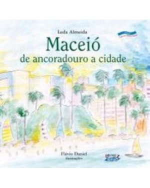 Maceió: de ancoradouro a cidade
