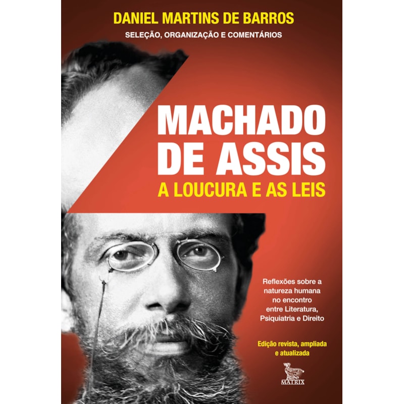 MACHADO DE ASSIS: A LOUCURA E AS LEIS: REFLEXÕES SOBRE A NATUREZA HUMANA NO ENCONTRO ENTRE LITERATURA, PSIQUIATRIA E DIREITO.