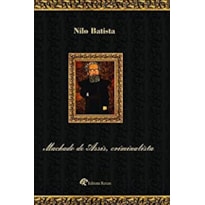 MACHADO DE ASSIS, CRIMINALISTA