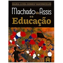 MACHADO DE ASSIS E A EDUCAÇÃO