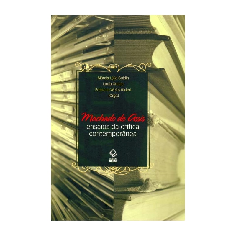 MACHADO DE ASSIS: ENSAIOS DA CRÍTICA CONTEMPORÂNEA