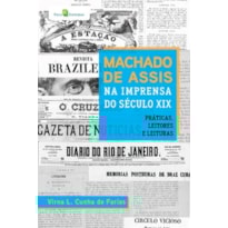 Machado de Assis na imprensa do século XIX: práticas, leitores e leituras