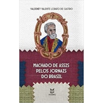 MACHADO DE ASSIS PELOS JORNAIS DO BRASIL