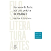 MACHADO DE ASSIS: POR UMA POÉTICA DA EMULAÇÃO: POR UMA POÉTICA DA EMULAÇÃO