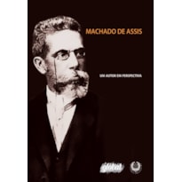 Machado de assis - um autor em perspectiva - um autor em perspectiva