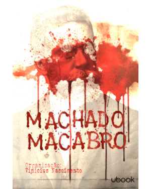 Machado Macabro: O lado obscuro do imortal brasileiro