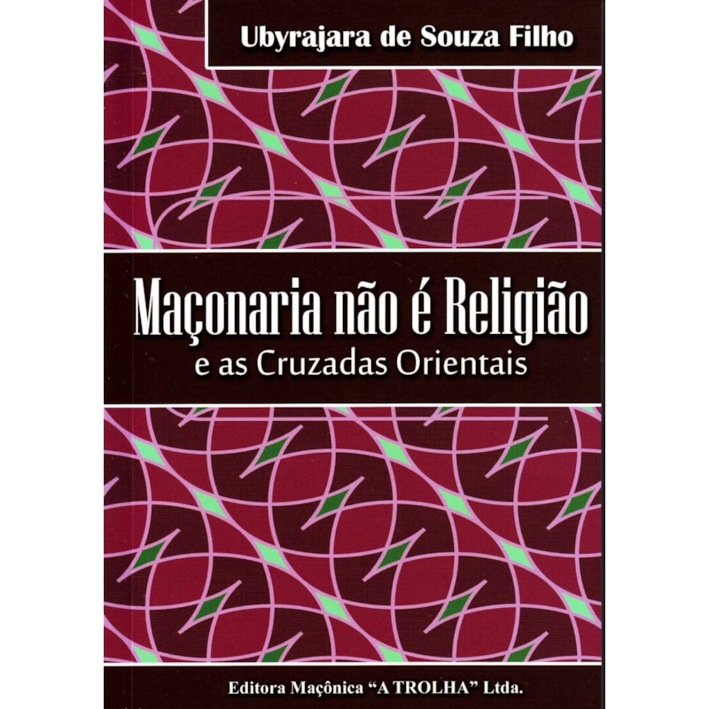 MACONARIA NAO E RELIGIAO - E AS CRUZADAS ORIENTAIS - 1
