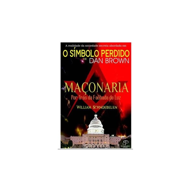 MAÇONARIA - POR TRÁS DA FACHADA DE LUZ