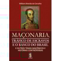 MAÇONARIA, TRÁFICO DE ESCRAVOS E O BANCO DO BRASIL