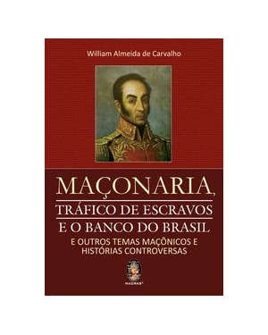 MAÇONARIA, TRÁFICO DE ESCRAVOS E O BANCO DO BRASIL