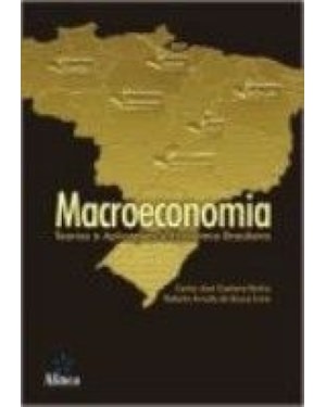 MACROECONOMIA: TEORIAS E APLICACOES A ECONOMIA BRASILEIRA - 1