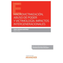 MACROVICTIMIZACIÓN, ABUSO DE PODER Y VICTIMOLOGÍA: IMPACTOS INTERGENERACIONALES