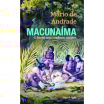 MACUNAÍMA - ED. BOLSO: O HERÓI SEM NENHUM CARÁTER