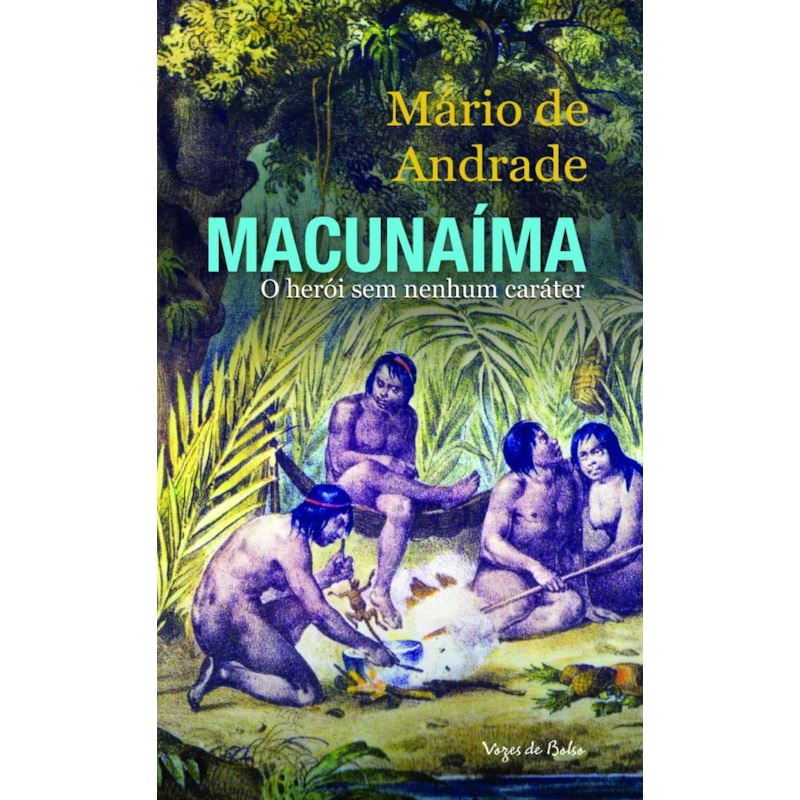 MACUNAÍMA - ED. BOLSO: O HERÓI SEM NENHUM CARÁTER