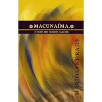 MACUNAÍMA: O HERÓI SEM NENHUM CARÁTER
