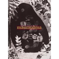 MACUNAÍMA: O HERÓI SEM NENHUM CARÁTER