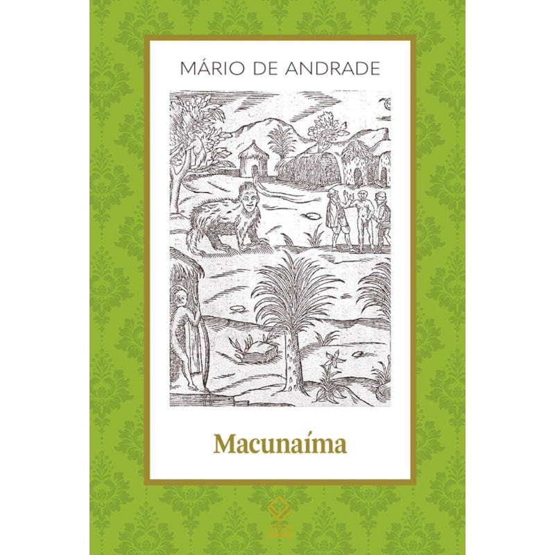 MACUNAÍMA: O HERÓI SEM NENHUM CARÁTER