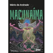 MACUNAÍMA, O HERÓI SEM NENHUM CARÁTER