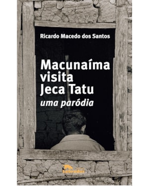 MACUNAÍMA VISITA JECA TATU