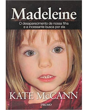 MADELEINE: O DESAPARECIMENTO DE NOSSA FILHA E A INCESSANTE BUSCA POR ELA