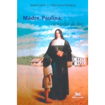 MADRE PAULINA: CAMINHO DE LUZ