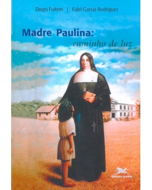 MADRE PAULINA: CAMINHO DE LUZ