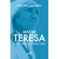 Madre Teresa: tudo começou na minha terra