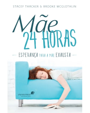 Mãe 24 horas: Esperança para a mãe exausta