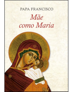 MÃE COMO MARIA