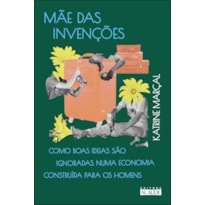 Mãe das invenções: como boas ideias são ignoradas numa economia construída para os homens