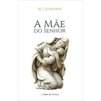 MÃE DO SENHOR, A