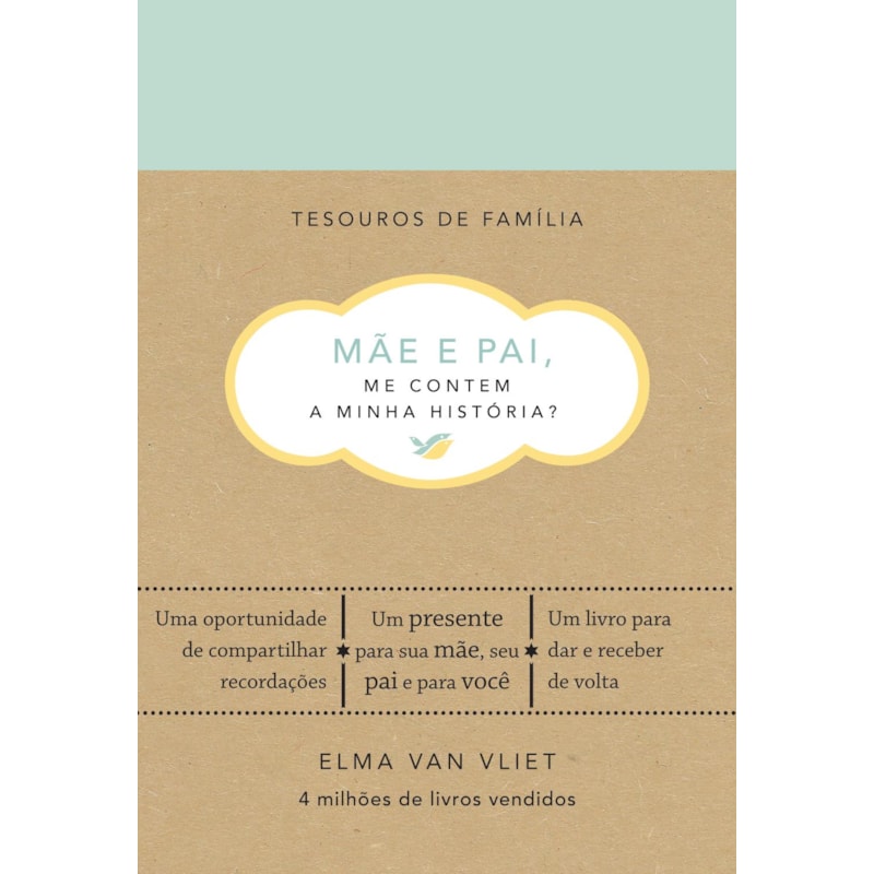 MÃE E PAI, ME CONTEM A MINHA HISTÓRIA? (TESOUROS DE FAMÍLIA): UM LIVRO PARA DAR E RECEBER DE VOLTA