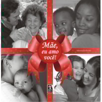 MÃE, EU AMO VOCÊ MÃE, EU AMO VOCÊ