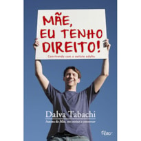 MÃE, EU TENHO DIREITO!: CONVIVENDO COM O AUTISTA ADULTO