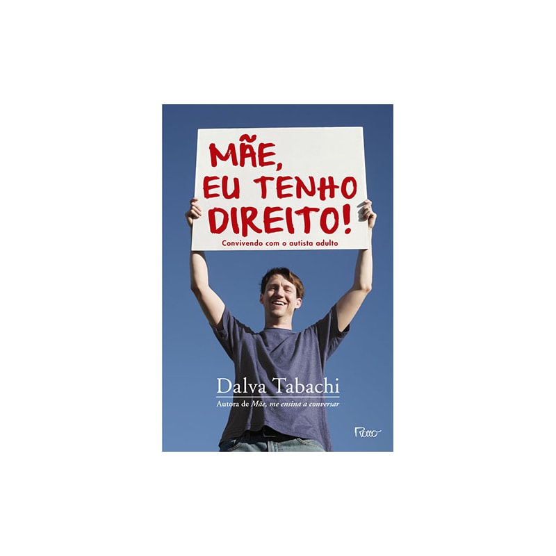 MÃE, EU TENHO DIREITO!: CONVIVENDO COM O AUTISTA ADULTO