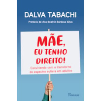 MÃE, EU TENHO DIREITO!: CONVIVENDO COM O TRANSTORNO DO ESPECTRO AUTISTA EM ADULTOS