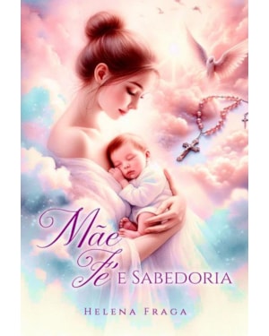 MÃE, FÉ E SABEDORIA