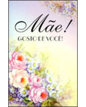 MAE! GOSTO DE VOCE! - 5