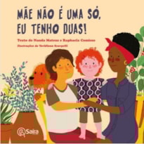 MÃE NÃO É UMA SÓ, EU TENHO DUAS!