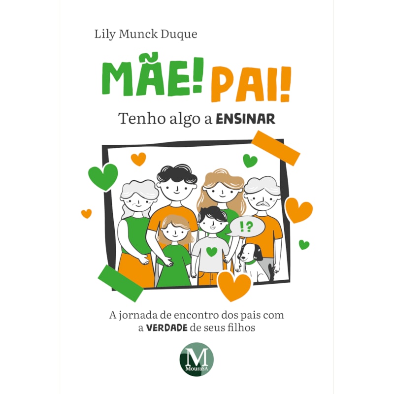 MÃE! PAI! TENHO ALGO A ENSINAR: A JORNADA DE ENCONTRO DOS PAIS COM A VERDADE DE SEUS FILHOS